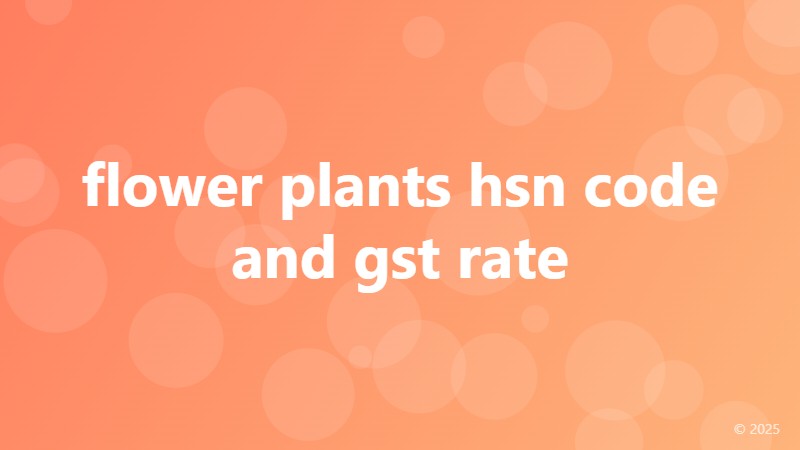 flower plants hsn code and gst rate