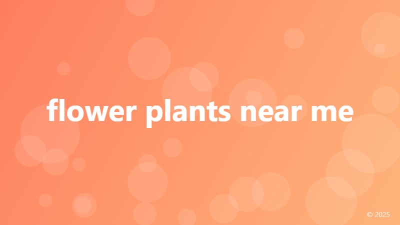 flower plants near me