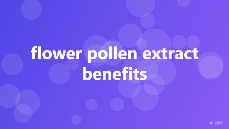 flower pollen extract benefits