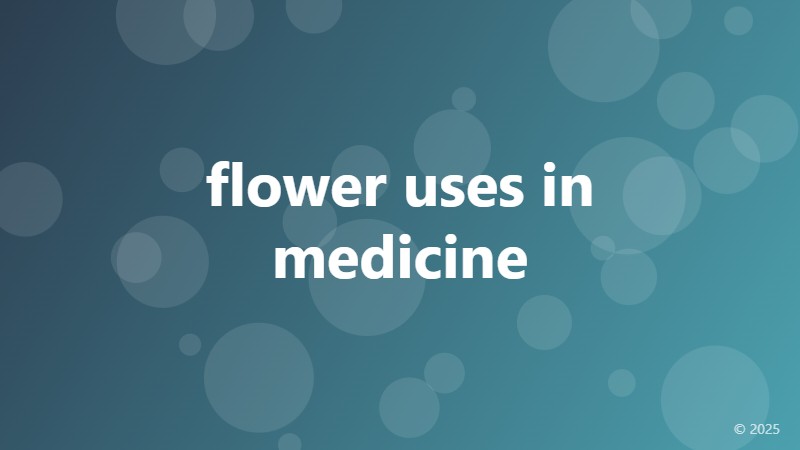flower uses in medicine
