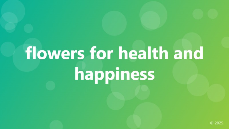 flowers for health and happiness