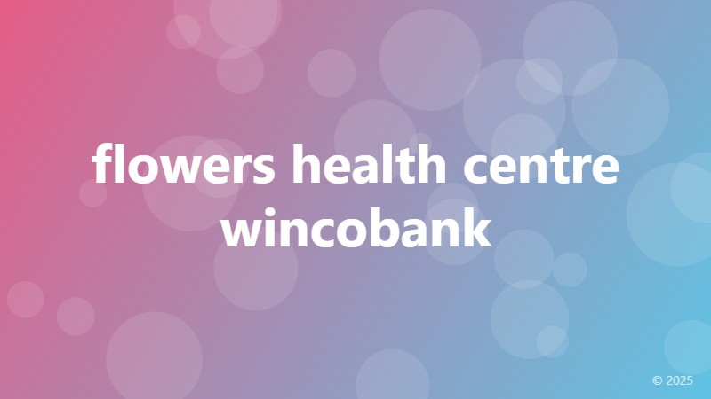 flowers health centre wincobank
