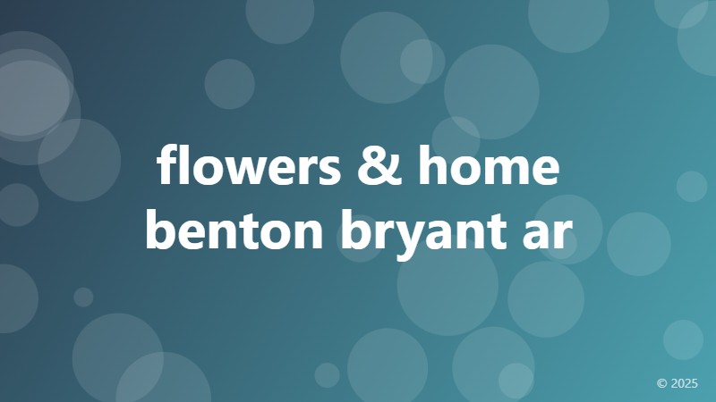 flowers & home benton bryant ar