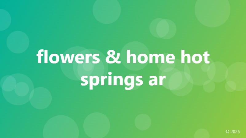 flowers & home hot springs ar