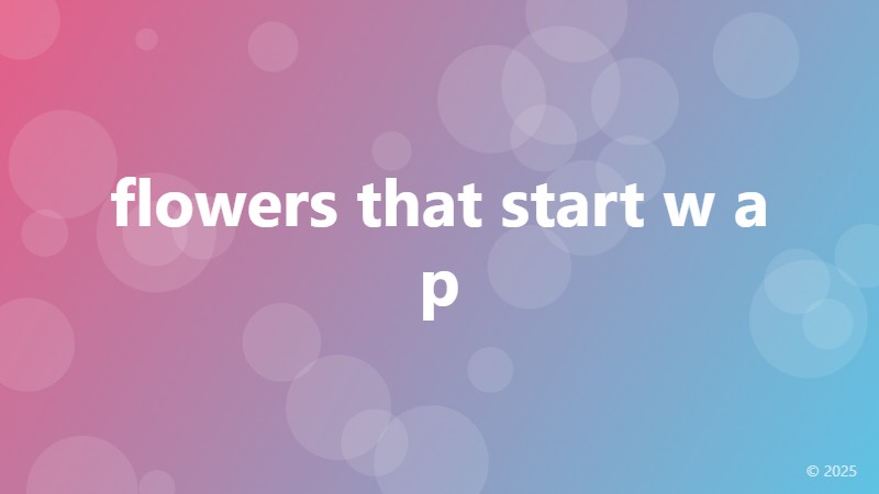 flowers that start w a p