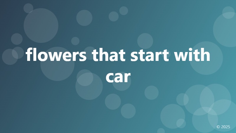 flowers that start with car