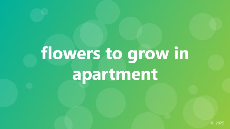 flowers to grow in apartment
