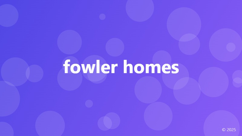 fowler homes