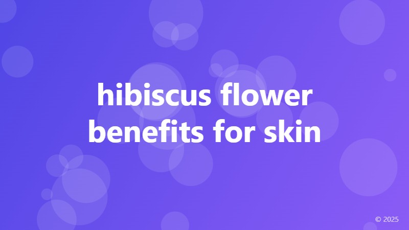 hibiscus flower benefits for skin