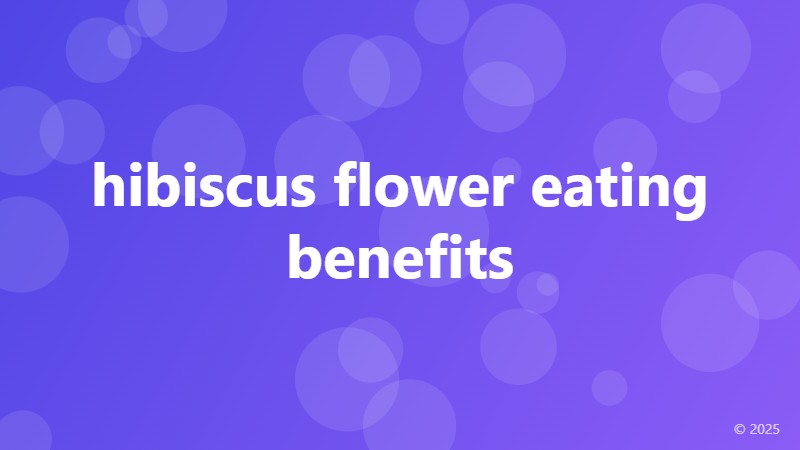 hibiscus flower eating benefits