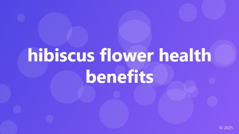 hibiscus flower health benefits