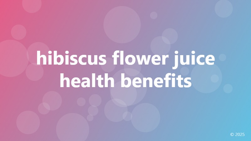 hibiscus flower juice health benefits