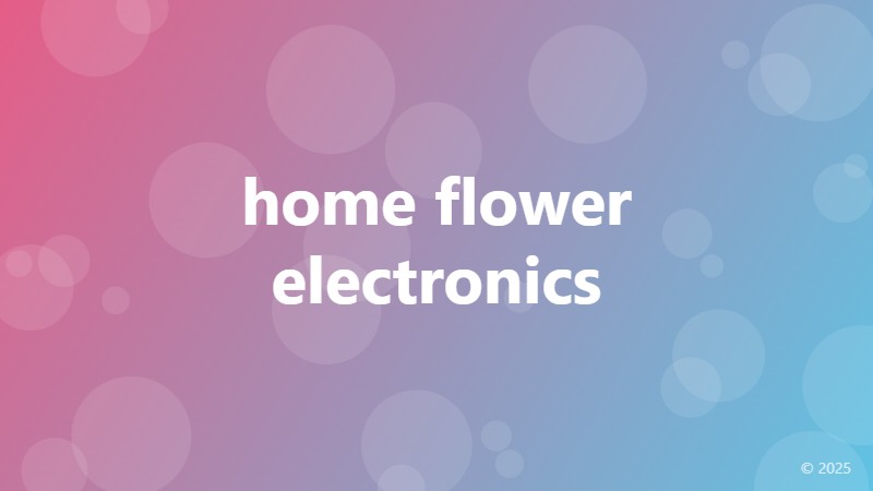 home flower electronics