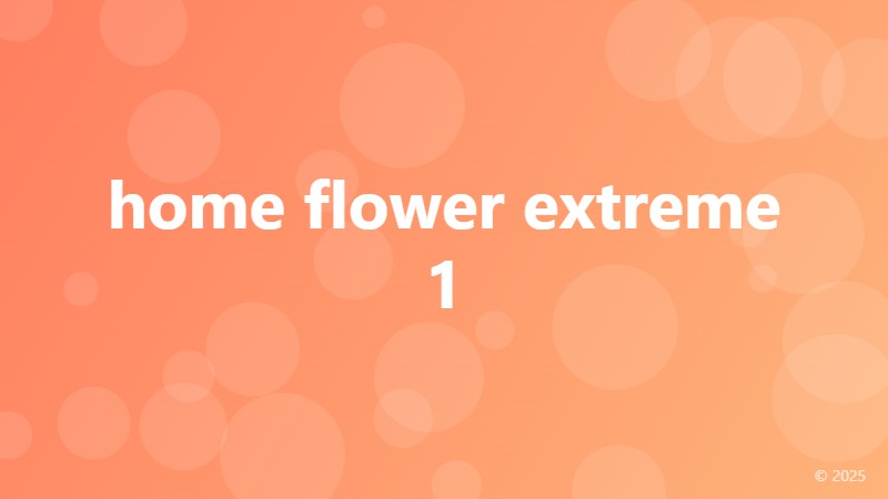 home flower extreme 1