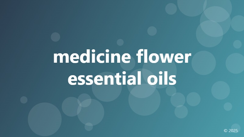medicine flower essential oils
