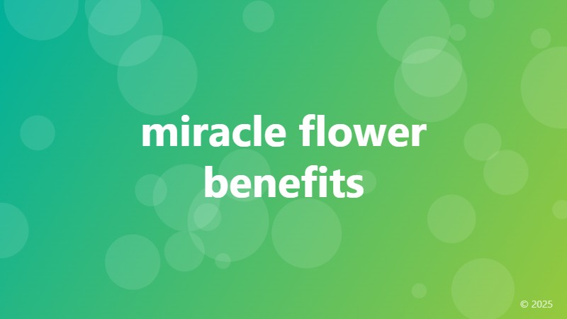 miracle flower benefits