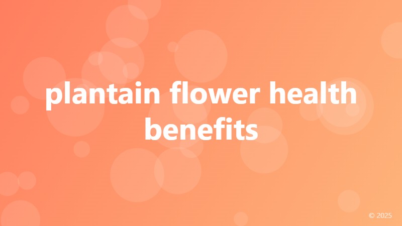 plantain flower health benefits