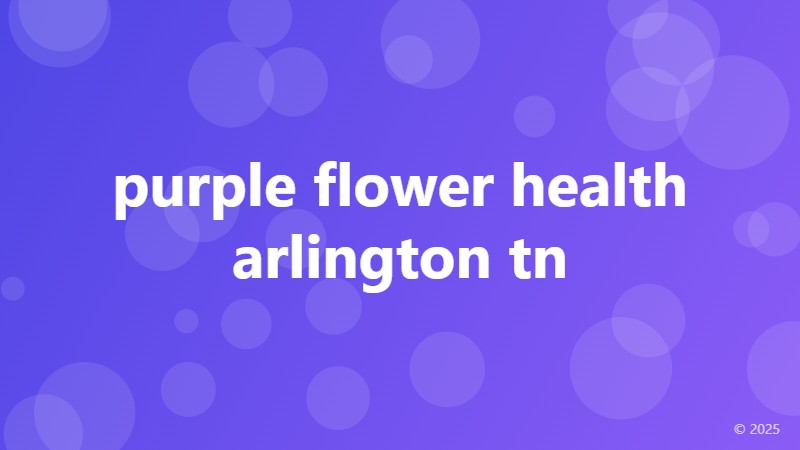 purple flower health arlington tn