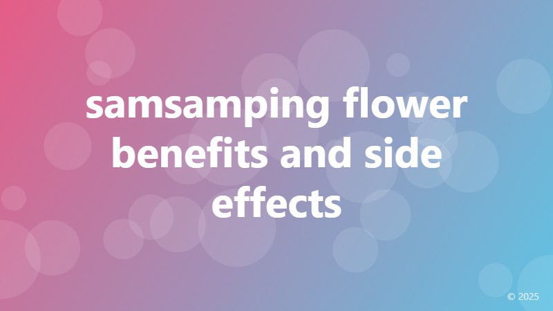 samsamping flower benefits and side effects